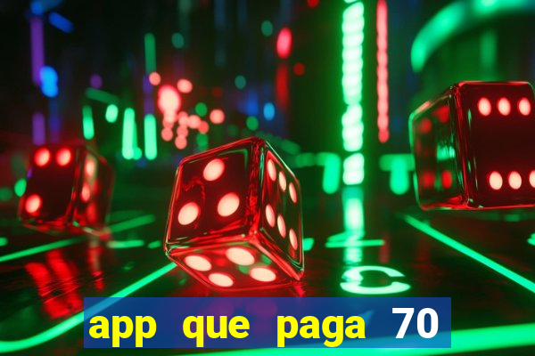 app que paga 70 reais para se cadastrar 2023